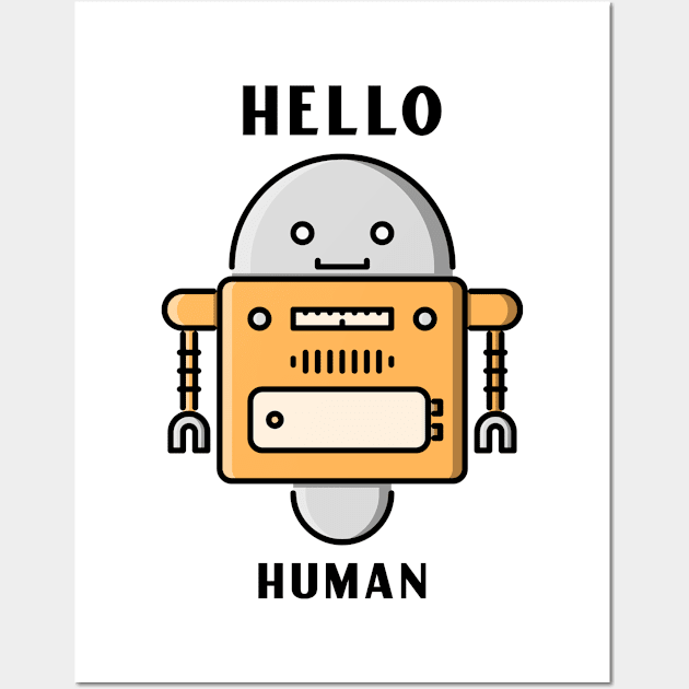 Hello Human ! Wall Art by ForEngineer